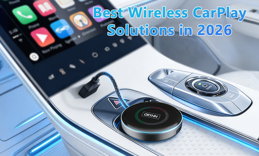 Best Wireless CarPlay Solutions in 2026 — Complete Guide (Featuring Oryhn Max AI Box)